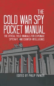 The Cold War Spy Pocket Manual Philip Parker