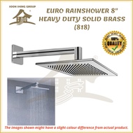 EURO RAINSHOWER 8" HEAVY DUTY SOLID BRASS (818)