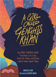 67362.Girl Called Genghis Khan:How Maria Toorpakai Wazir Pretended to Be a Boy, Defied the Taliban, and Became a World Famous Squash Player