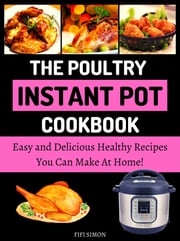 The Poultry Instant Pot Cookbook Fifi Simon