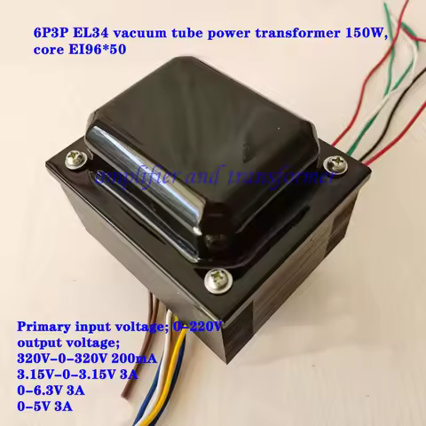 6P3P EL34 vacuum tube power transformer 150W, input 0-220V, output 320V-0-320V 200mA, 3.15V-0-3.15V 