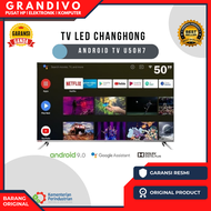 TV LED Changhong 50 Inch Android TV U50H7 Garansi Resmi - Grandivo