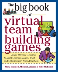 Big Book of Virtual Teambuilding Games: Quick, Effective Activities to Build Communication, Trust an