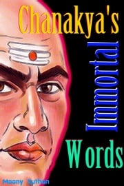 Chanakya's Immortal Words Moony Suthan