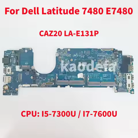 CAZ20 LA-E131P Mainboard For DELL Latitude 7480 E7480 Laptop Motherboard CPU: I5-7300U / I7-7600U 10