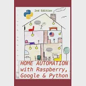 Home Automation with Raspberry, Google &amp; Python: A fun &amp; useful project