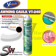 V-TECH VT240 400ML Awning Caulk / Awing silicone / Silicon Bumbung #VT-240B #VT-240G VT-240W (WHITE/