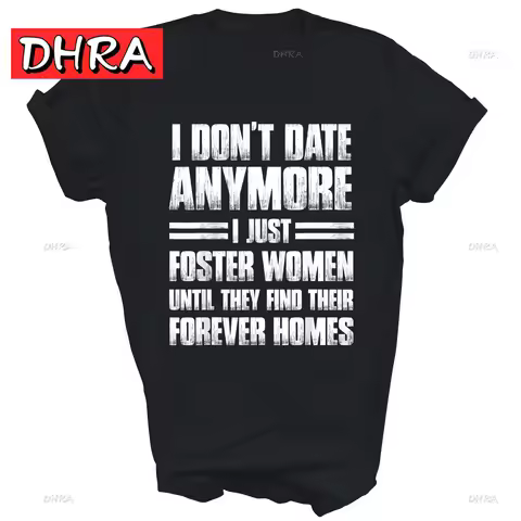 I Don't Date Anymore I Just Foster Women Unisex Shirt Gift Cool Bold Graphic Shirts Clean Chic Summe