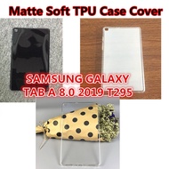 SAMSUNG GALAXY TAB A 8.0 2019 T295 Matte Soft TPU Case Cover