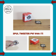SPUL TWEETER PVI V44-I Ti 444MM | SPOOL TWEETER PVI