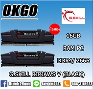RAM PC G.SKill Ripjaw V Black 16GB (8GBx2) DDR4/2666 (F4-2666C19D-16GVK)