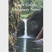 Eagle Creek: A Mystery Novel