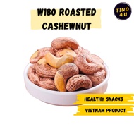 Vietnam Cashew Nut W180 越南炭烧腰豆大粒