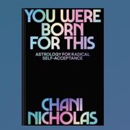You Were Born For This Book: Astrology For Radical Self-Acceptance
