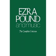 ezra pound and music the complete criticism Pound, Ezra