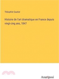 Histoire de l'art dramatique en France depuis vingt-cing ans, 1847