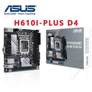 ASUS  H610I-PLUS D4 MINI  ITX 1700 Pins/Motherboard/Original Price House