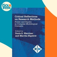 Critical Reflections on Research Methods : Power and Equity in Complex Mult by Doris S. Warriner (UK
