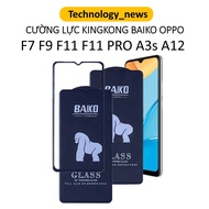 ☺ART☺ KingKong Baiko Tempered Glass Oppo F7/ F9/ F11/ F11 Pro/ A3s/ A12/ A5 2018 Super Smooth Full Screen Reduces Fingerprints