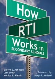 How RTI Works in Secondary Schools Evelyn S. Johnson