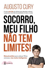 ¡Ayuda, Mi Hijo No Tiene Límites! / Help, My Son Has No Limits!: Manual Práctico Para Criar Niños An