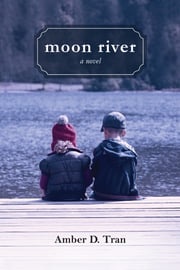 Moon River Amber D. Tran