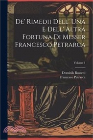 De' Rimedii Dell' Una E Dell' Altra Fortuna Di Messer Francesco Petrarca; Volume 1