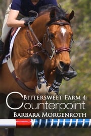 Bittersweet Farm 4: Counterpoint Barbara Morgenroth