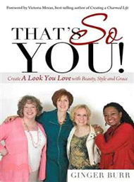 That's So You! — Create a Look You Love With Beauty, Style and Grace