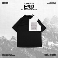 LOOKER - OVERSIZE  BLACK &amp; WHITE เสื้อยืดOversize (ผ้าแมงโก้ )