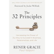 The 32 Principles: Harnessing the Power of Jiu-Jitsu to Succeed in Business, Relationships, and Life