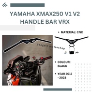 YAMAHA XMAX250 XMAX 250 V1 V2 CNC HANDLE BAR NAKED HANDLEBAR MOTOR RACING CNC STEERING VRX XMAX-250 V1 V2 - BLACK