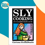 [100% Original Books] - Sly Cooking - Forradh - 42 Irresistible Gaelic Wor by Catriona Black (UK edi