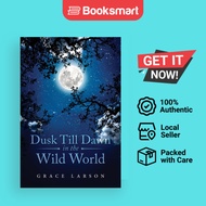 Dusk Till Dawn In The Wild World - Paperback - English - 9781684860951