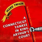 A Connecticut Yankee in King Arthur’s Court Mark Twain