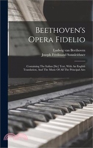 12290.Beethoven's Opera Fidelio: Containing The Italian [sic] Text, With An English Translation, And The Music Of All The Principal Airs