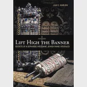 Lift High the Banner: Secrets of a Sephardic Messianic Jewish Family Revealed