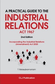 A Practical Guide To The Industrial Relations Act 1967: Incorporating The Industrial Relations (Amen