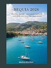 BEQUIA 2026: Beaches, Sailing, and Laid-Back Island Life in St. Vincent & the Grenadines