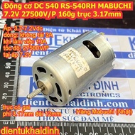 Động cơ DC 540 máy khoan PIN MABUCHI RS-540RH 7522 RS-540SH 7523 6V-9V 16800-24000V/P 160g trục 3.17