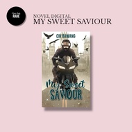 [Novel Digital] Novel My Sweet Saviour - Cik Bawang [Ready File]