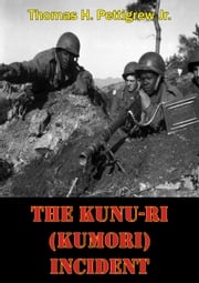 The Kunu-ri (Kumori) Incident Thomas H. Pettigrew Jr.