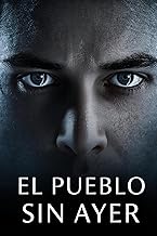 El Pueblo Sin Ayer: An Intermediate Spanish Reader (B1-B2): A Suspenseful Mystery Novel for Language