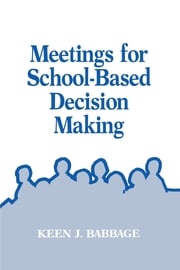 Meetings for School-Based Decision Making Keen J. Babbage