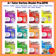 Buku Latihan : A+ Tutor Kertas Model Pra SPM Tingkatan 4 2022 - Sejarah / BM / Sains / Matematik / B