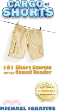 Cargo of Shorts: 101 Short Stories for the Casual Reader