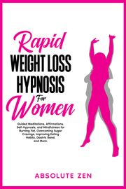 Rapid Weight Loss Hypnosis for Women Absolute Zen