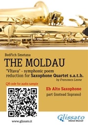 Eb Alto (instead soprano) Sax part of "The Moldau" for Saxophone Quartet Bedřich Smetana