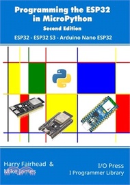 Programming the ESP32 in MicroPython, 2nd Edition: ESP32, ESP32 S3, Arduino Nano ESP32