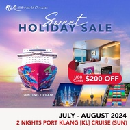 [Resorts World Cruises] [Sweet Holidays Sales] [UOB $200 Off per cabin] 2 Nights Port Klang (KL) (Sun) on Genting Dream (Jul - Aug 2024)